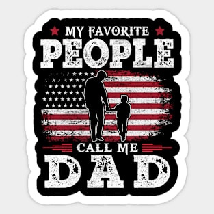 My Favorite People Call Me Dad US Flag Funny Dad Gifts Fathers Day Sticker